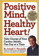 Positive Mind, Healthy Heart: Take Charge of Your Cardiac Health, One Day at a Time