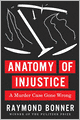 Anatomy of Injustice: A Murder Case Gone Wrong