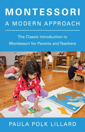 Montessori: A Modern Approach: A Modern Approach