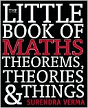 The Little Book of Maths Theorems, Theories and Things