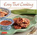 Easy Thai Cooking: 75 Family-style Dishes You can Prepare at Home in Minutes