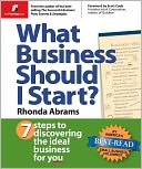 What Business Should I Start?: 7 Steps to Discovering the Ideal Business for You