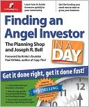 Finding an Angel Investor in a Day: Get It Done Right, Get It Done Fast!