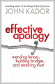 Effective Apology: Mending Fences, Building Bridges, and Restoring Trust