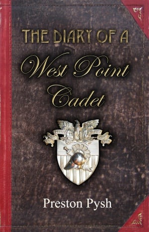 The Diary of a West Point Cadet: A Graduate's Captivating and Hilarious Stories that Teach Vital Leadership Lessons from the US Military Academy