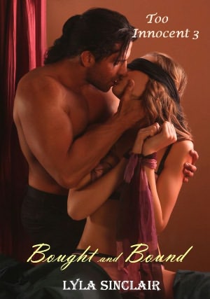 Too Innocent 3: Bought and Bound (BDSM Erotica)