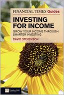 FT Guide to Investing for Income: Grow Your Income Through Smarter Investing