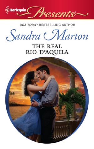 The Real Rio D'Aquila (Harlequin Presents #3032)