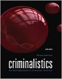 Criminalistics: An Introduction to Forensic Science