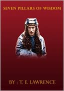 Seven Pillars Of Wisdom by T. E. Lawrence: NOOK Book Cover