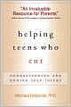 Helping Teens Who Cut: Understanding and Ending Self-Injury