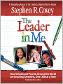 The Leader in Me: How Schools and Parents Around the World Are Inspiring Greatness, One Child at a Time