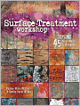 Surface Treatment Workshop: Explore 45 Mixed-Media Techniques