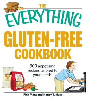 The Everything Gluten-Free Cookbook: 300 Appetizing Recipes Tailored to Your Needs!