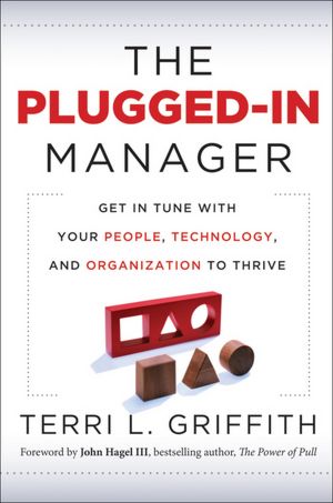 The Plugged-In Manager: Get in Tune with Your People, Technology, and Organization to Thrive