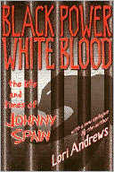 Black Power, White Blood: The Life and Times of Johnny Spain