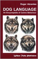 Dog Language - An Encyclopedia of Canine Behavior