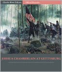 Official Records of the Union and Confederate Armies: Joshua Chamberlain's Account of the Battle of Gettysburg (Illustrated)