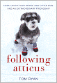 Following Atticus: Forty-Eight High Peaks, One Little Dog, and an Extraordinary Friendship