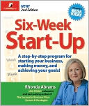 Six-Week Start-Up: A Step-by-Step Program for Starting Your Business, Making Money, and Achieving Your Goals!