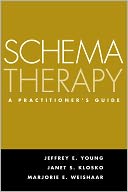 Schema Therapy: A Practitioner's Guide