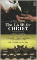 The Case for Christ: A Journalist's Personal Investigation of the Evidence for Jesus