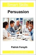 Smart Skills: Persuasion