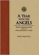 A Year with the Angels: Daily Meditations with the Messengers of God