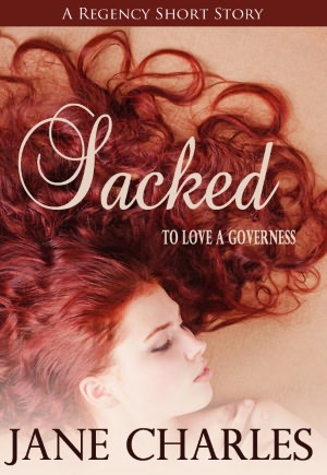 Sacked (To Love a Governess - Regency Short