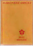 Beau Brocade: A Romance/Adventure Classic By Baroness Emmuska Orczy!