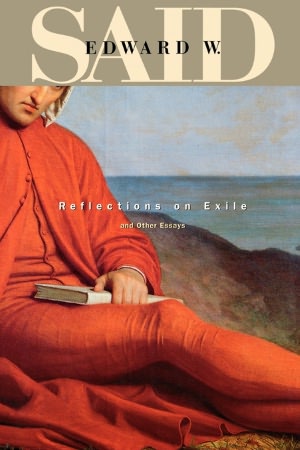 Reflections On Exile And Other Essays