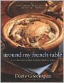 Around My French Table: More Than 300 Recipes from My Home to Yours