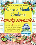 Once-a-Month Cooking Family Favorites: More Great Recipes That Save You Time and Money from the Inventors of the Ultimate Do-Ahead Dinnertime Method