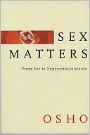 download Sex Matters : From Sex to Superconsciousness book