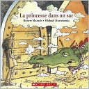 La Princesse Dans un Sac = Paper Bag Princess
