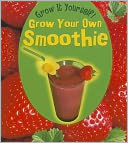 Grow Your Own Smoothie