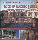 Exploring the Life, Myth, and Art of Ancient Rome