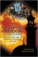 The Receding Shadow of the Prophet: The Rise and Fall of Radical Political Islam
