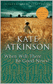 When Will There Be Good News? (Jackson Brodie Series #3)