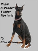 Dogs: A Deacon Sender Mystery