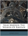 Silas Marner: The Weaver Of Raveloe