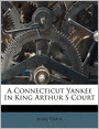 A Connecticut Yankee In King Arthur S Court