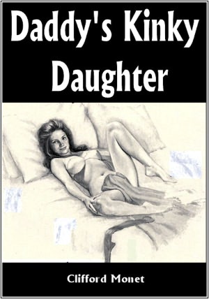 Daddy's Kinky Daughter: Incest Gone Wild