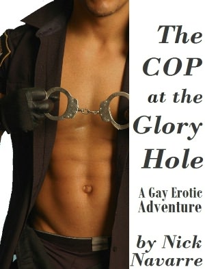 The Cop at the Glory Hole (A Gay Erotic Adventure) *Adult Content*