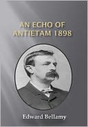 An Echo Of Antietam 1898 w/ Direct link technology (A Romantic Story)