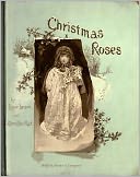 Christmas Roses (Illustrated Edition)
