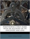 Hawthorne's first diary, with an account of its discovery and loss