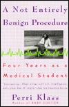 A Not Entirely Benign Procedure: Four Years As a Medical Student