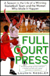 Full Court Press: Season Life Winning Basketball Team Women Who Made It Happen
