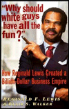 Why Should White Guys Have All the Fun?: How Reginald Lewis Created a Billion-Dollar Business Empire